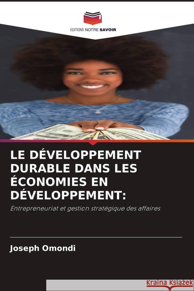 LE DÉVELOPPEMENT DURABLE DANS LES ÉCONOMIES EN DÉVELOPPEMENT: Omondi, Joseph 9786204524368