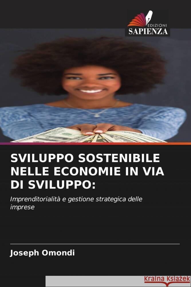 SVILUPPO SOSTENIBILE NELLE ECONOMIE IN VIA DI SVILUPPO: Omondi, Joseph 9786204524375 Edizioni Sapienza