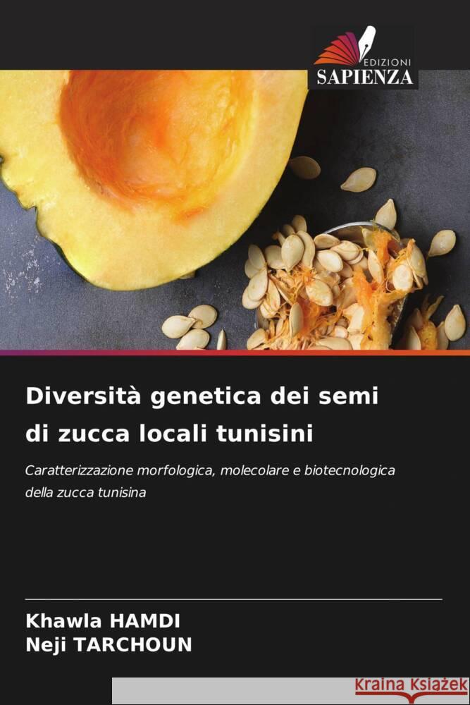 Diversità genetica dei semi di zucca locali tunisini Hamdi, Khawla, Tarchoun, Neji 9786204524450