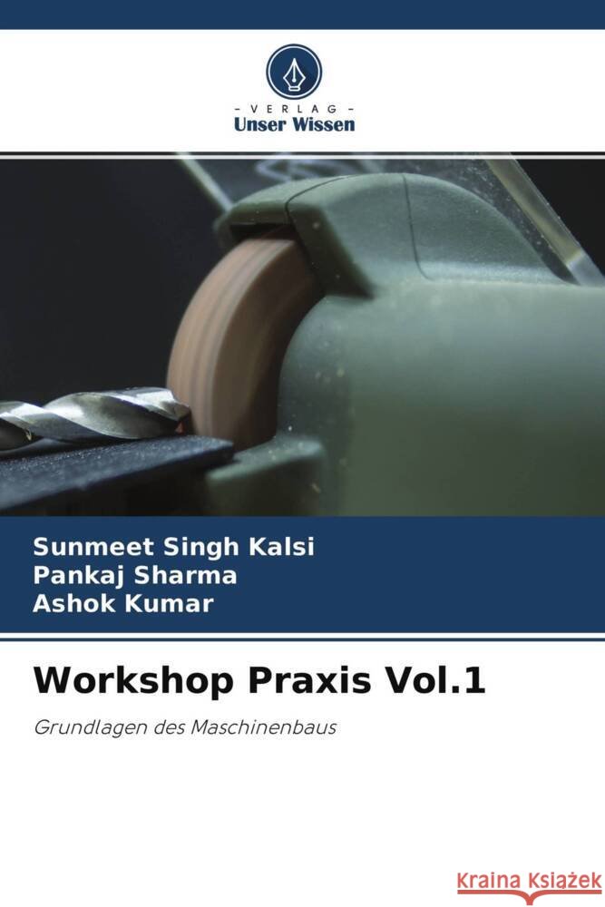 Workshop Praxis Vol.1 Singh Kalsi, Sunmeet, Sharma, Pankaj, Kumar, Ashok 9786204525051 Verlag Unser Wissen