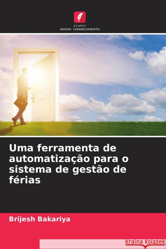 Uma ferramenta de automatização para o sistema de gestão de férias Bakariya, Brijesh 9786204526478 Edições Nosso Conhecimento