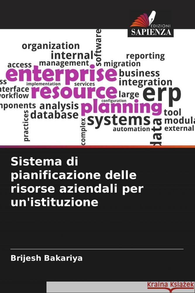 Sistema di pianificazione delle risorse aziendali per un'istituzione Bakariya, Brijesh 9786204526744 Edizioni Sapienza