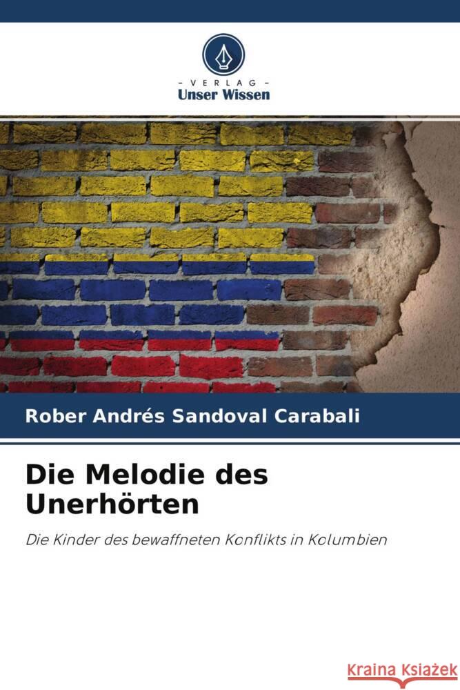 Die Melodie des Unerhörten Sandoval Carabali, Rober Andrés 9786204527154