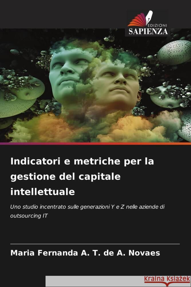 Indicatori e metriche per la gestione del capitale intellettuale A. T. de A. Novaes, Maria Fernanda 9786204527963 Edizioni Sapienza