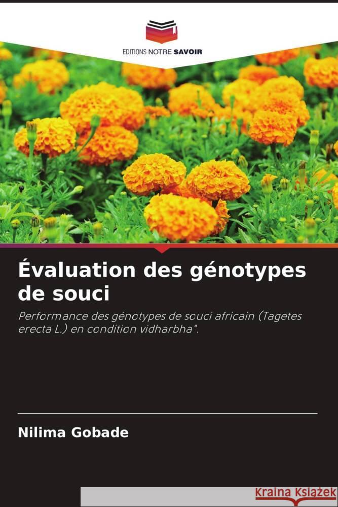 Évaluation des génotypes de souci Gobade, Nilima, Gajbhiye, R. P., Bhaladhare, Madhavi 9786204528069