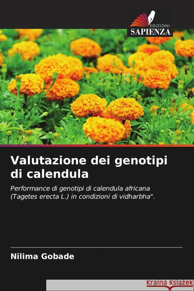 Valutazione dei genotipi di calendula Gobade, Nilima, Gajbhiye, R. P., Bhaladhare, Madhavi 9786204528076