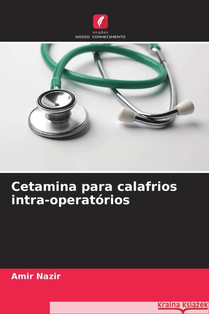 Cetamina para calafrios intra-operatórios Nazir, Amir 9786204528694