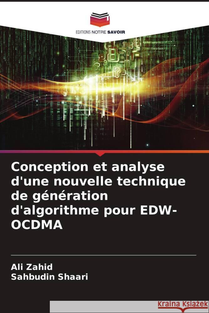 Conception et analyse d'une nouvelle technique de génération d'algorithme pour EDW-OCDMA Zahid, Ali, Shaari, Sahbudin 9786204529455 Editions Notre Savoir