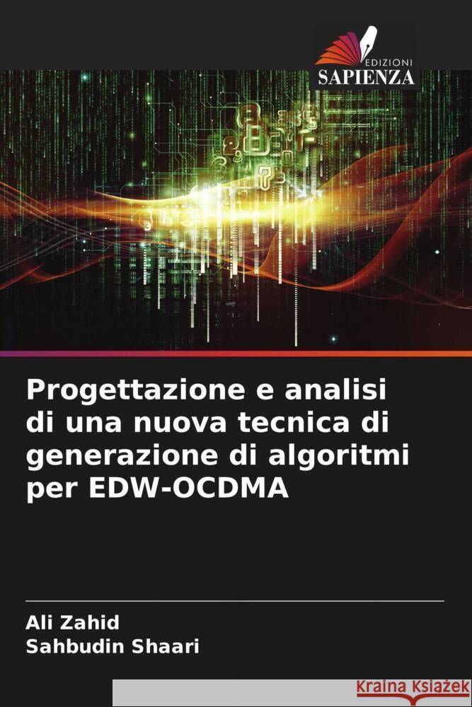 Progettazione e analisi di una nuova tecnica di generazione di algoritmi per EDW-OCDMA Zahid, Ali, Shaari, Sahbudin 9786204529462 Edizioni Sapienza