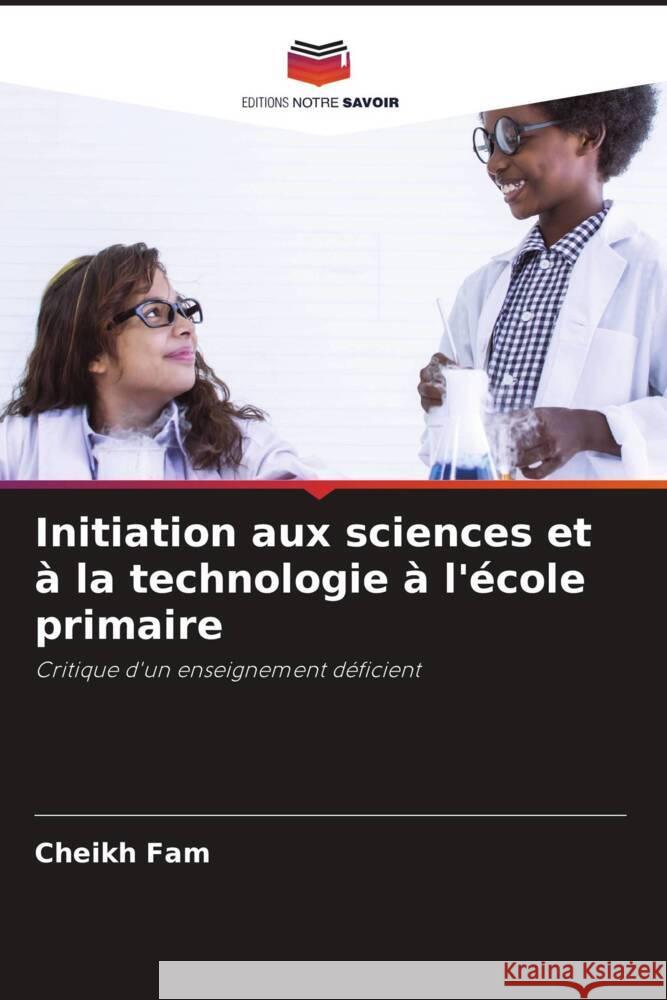 Initiation aux sciences et à la technologie à l'école primaire Fam, Cheikh 9786204529578