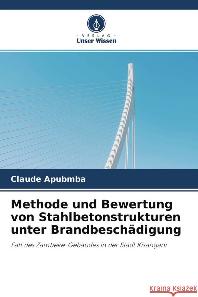 Methode und Bewertung von Stahlbetonstrukturen unter Brandbeschädigung Apubmba, Claude 9786204530031