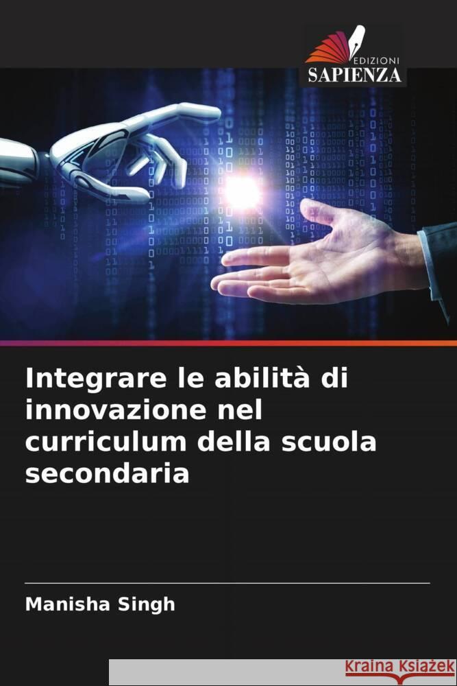 Integrare le abilità di innovazione nel curriculum della scuola secondaria Singh, Manisha 9786204530116