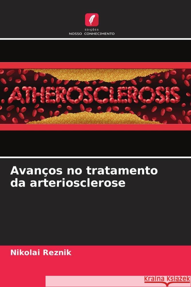 Avanços no tratamento da arteriosclerose Reznik, Nikolai 9786204530499