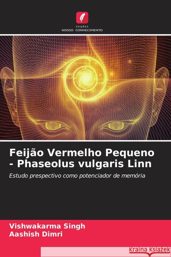 Feijão Vermelho Pequeno - Phaseolus vulgaris Linn Singh, Vishwakarma, Dimri, Aashish 9786204530659 Edições Nosso Conhecimento