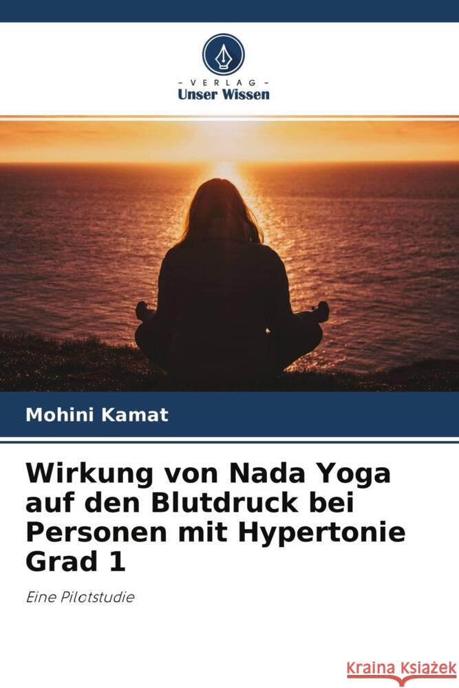 Wirkung von Nada Yoga auf den Blutdruck bei Personen mit Hypertonie Grad 1 Kamat, Mohini 9786204531052