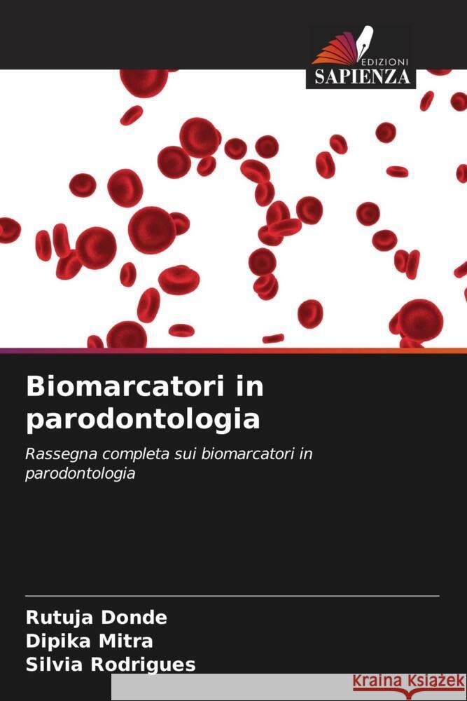 Biomarcatori in parodontologia Donde, Rutuja, Mitra, Dipika, Rodrigues, Silvia 9786204531120 Edizioni Sapienza