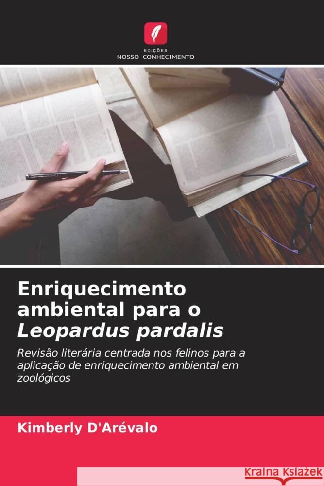 Enriquecimento ambiental para o Leopardus pardalis D'Arévalo, Kimberly 9786204531762 Edições Nosso Conhecimento