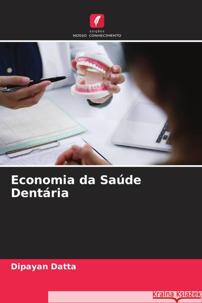 Economia da Saúde Dentária Datta, Dipayan 9786204531878