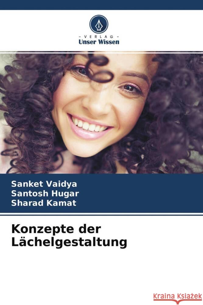 Konzepte der Lächelgestaltung Vaidya, Sanket, HUGAR, SANTOSH, Kamat, Sharad 9786204533032