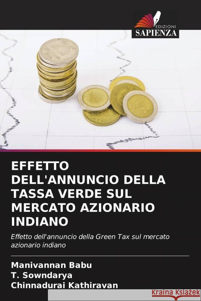 EFFETTO DELL'ANNUNCIO DELLA TASSA VERDE SUL MERCATO AZIONARIO INDIANO Babu, Manivannan, Sowndarya, T., Kathiravan, Chinnadurai 9786204533124