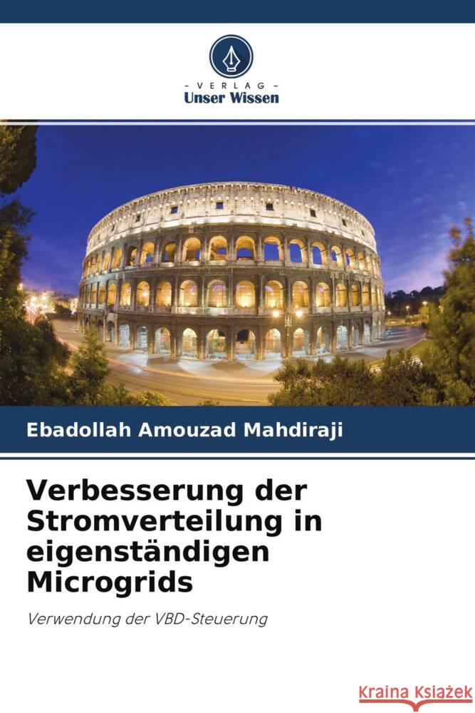 Verbesserung der Stromverteilung in eigenständigen Microgrids Amouzad Mahdiraji, Ebadollah 9786204533155 Verlag Unser Wissen