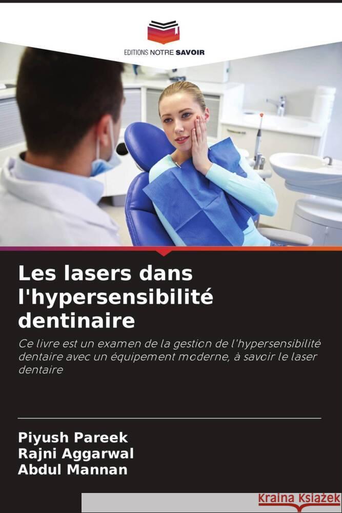 Les lasers dans l'hypersensibilité dentinaire Pareek, Piyush, Aggarwal, Rajni, Mannan, Abdul 9786204533230