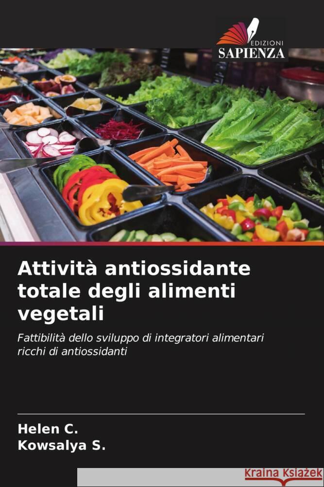 Attività antiossidante totale degli alimenti vegetali C., Helen, S., Kowsalya 9786204533872 Edizioni Sapienza