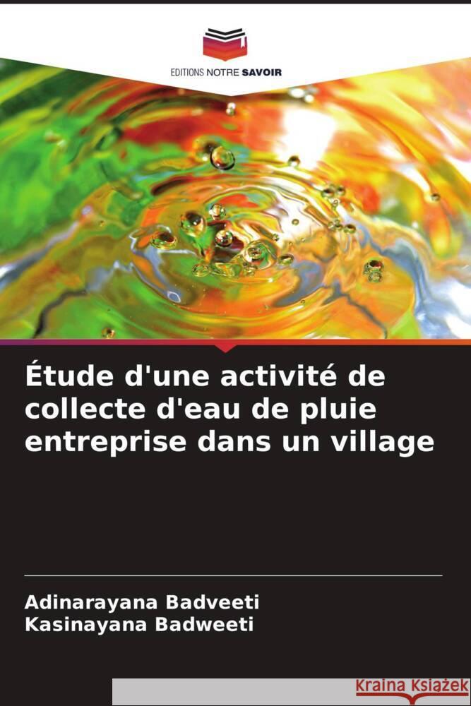 Étude d'une activité de collecte d'eau de pluie entreprise dans un village Badveeti, Adinarayana, Badweeti, Kasinayana 9786204535432