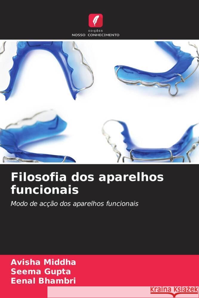 Filosofia dos aparelhos funcionais Middha, Avisha, Gupta, Seema, Bhambri, Eenal 9786204535623