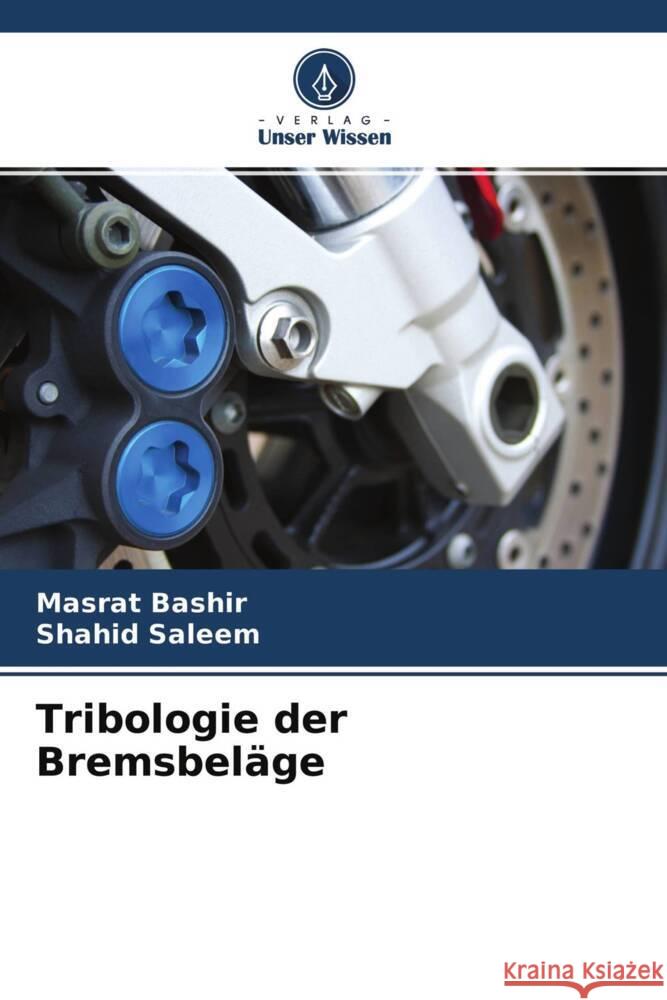 Tribologie der Bremsbeläge Bashir, Masrat, Saleem, Shahid 9786204537368