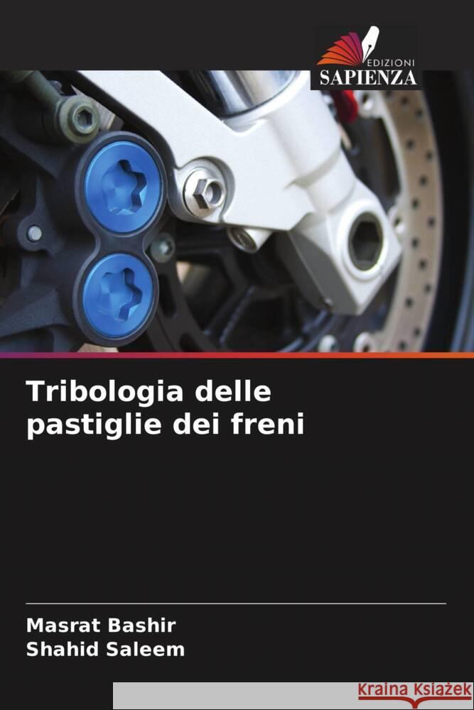 Tribologia delle pastiglie dei freni Bashir, Masrat, Saleem, Shahid 9786204537399