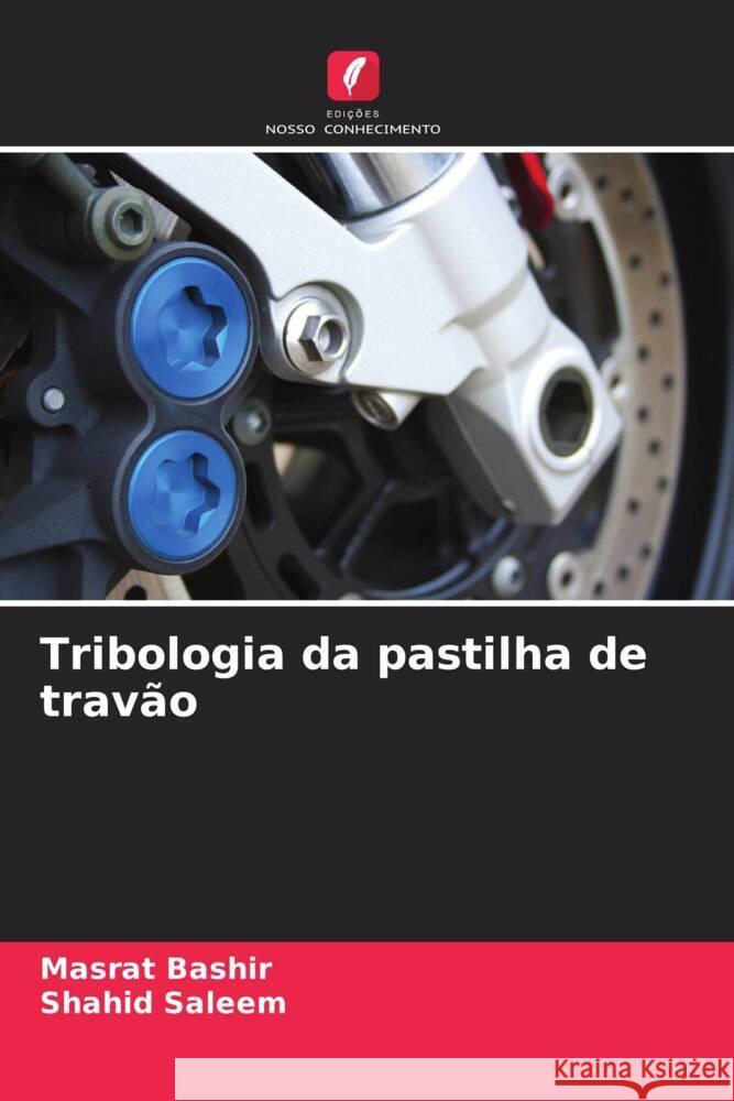 Tribologia da pastilha de travão Bashir, Masrat, Saleem, Shahid 9786204537405