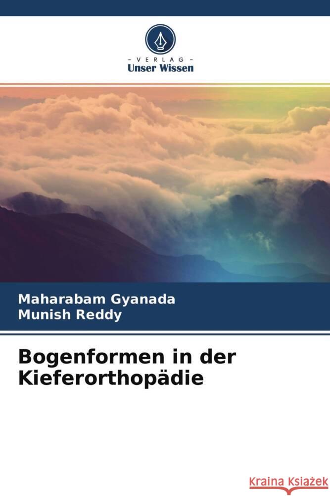 Bogenformen in der Kieferorthopädie Gyanada, Maharabam, Reddy, Munish 9786204538891