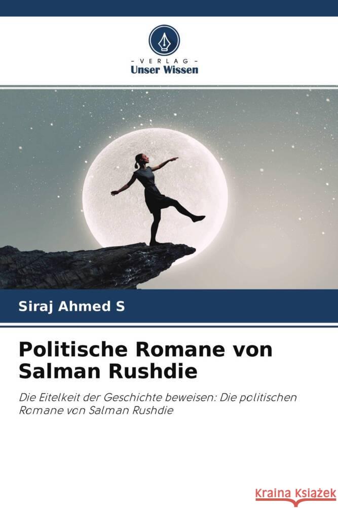 Politische Romane von Salman Rushdie S, Siraj Ahmed 9786204539331