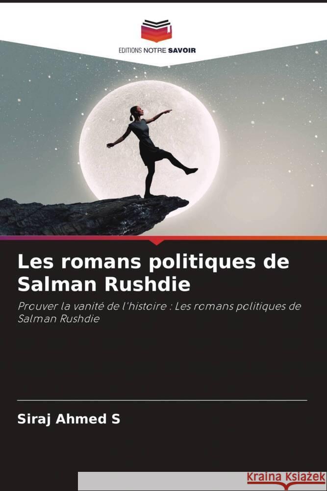 Les romans politiques de Salman Rushdie S, Siraj Ahmed 9786204539355