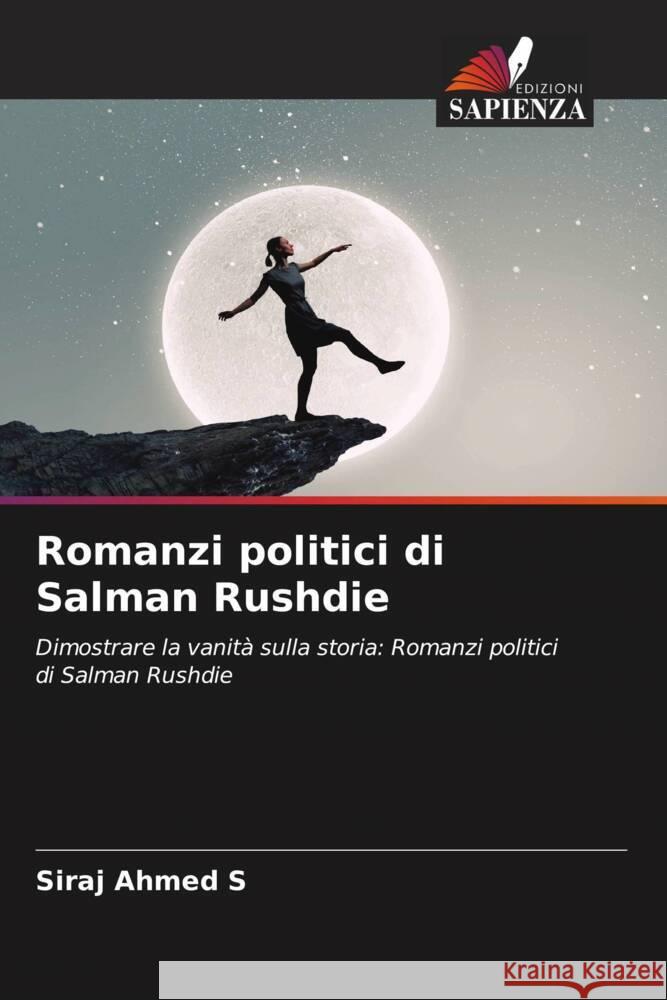 Romanzi politici di Salman Rushdie S, Siraj Ahmed 9786204539362