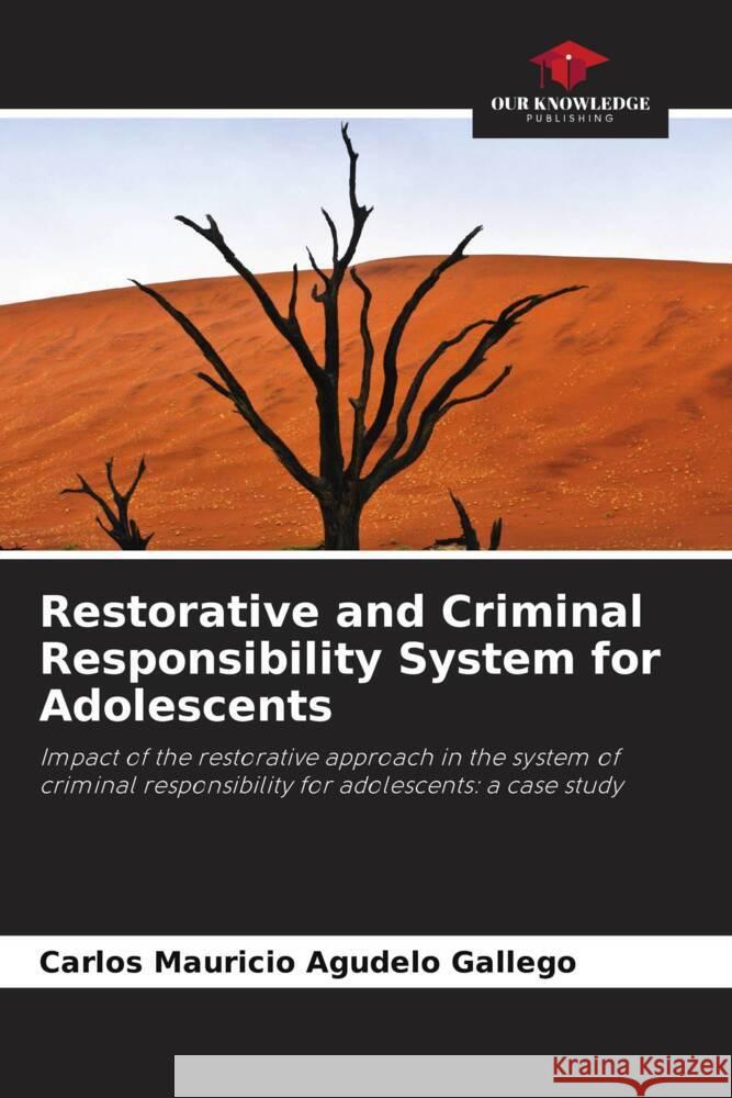 Restorative and Criminal Responsibility System for Adolescents Agudelo Gallego, Carlos Mauricio 9786204539652