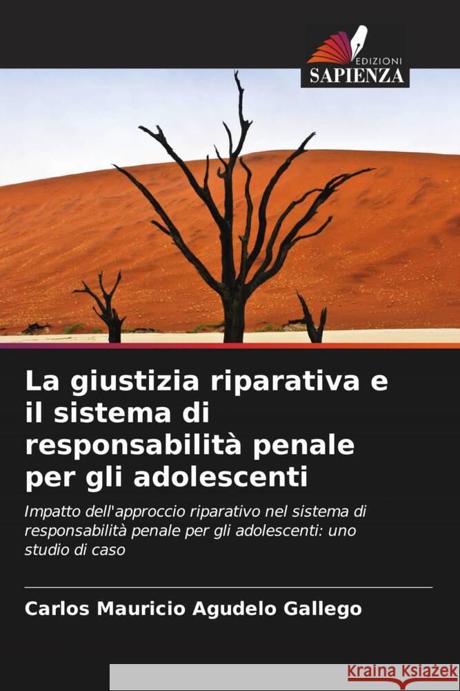 La giustizia riparativa e il sistema di responsabilità penale per gli adolescenti Agudelo Gallego, Carlos Mauricio 9786204539676