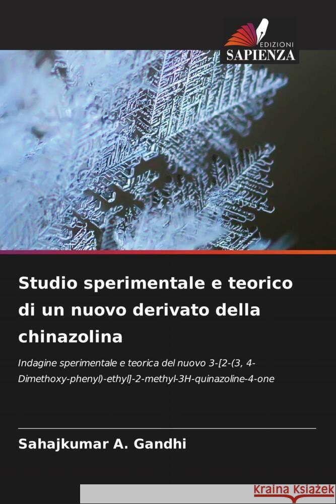 Studio sperimentale e teorico di un nuovo derivato della chinazolina Gandhi, Sahajkumar A. 9786204540269 Edizioni Sapienza