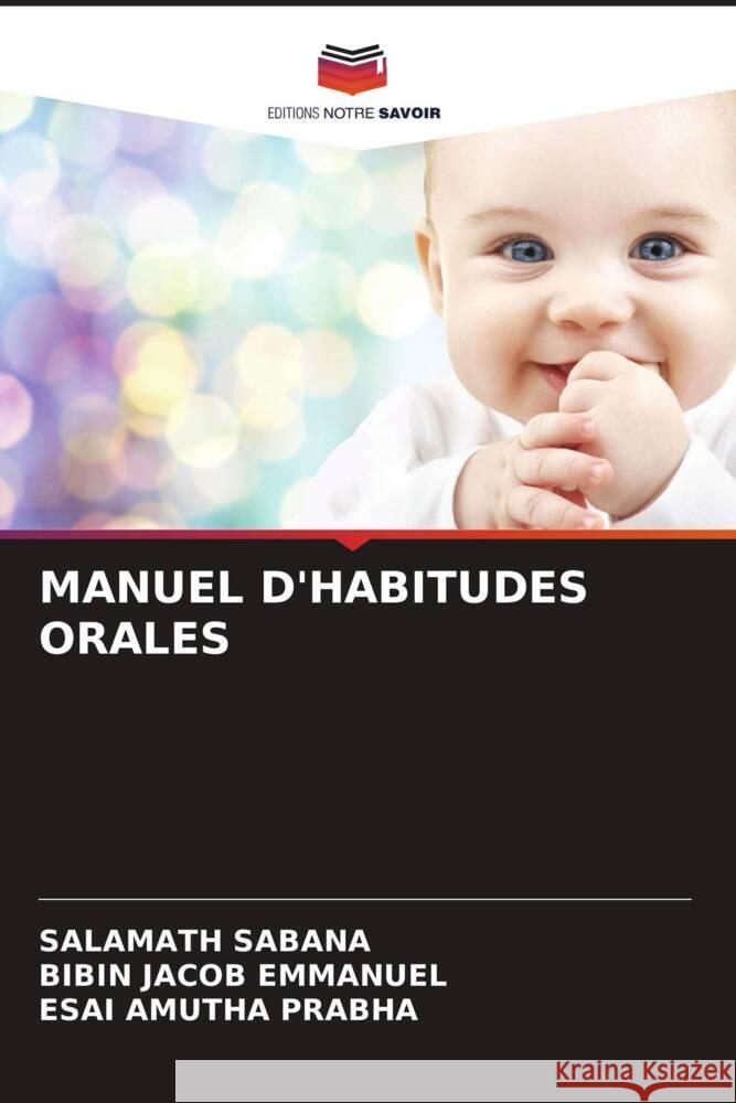 MANUEL D'HABITUDES ORALES SABANA, SALAMATH, Emmanuel, Bibin Jacob, Prabha, Esai Amutha 9786204540436 Editions Notre Savoir