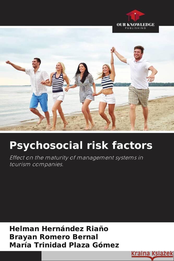 Psychosocial risk factors Hernández Riaño, Helman, Romero Bernal, Brayan, Plaza Gómez, María Trinidad 9786204540603