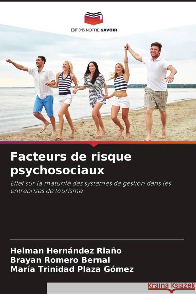 Facteurs de risque psychosociaux Hernández Riaño, Helman, Romero Bernal, Brayan, Plaza Gómez, María Trinidad 9786204540610