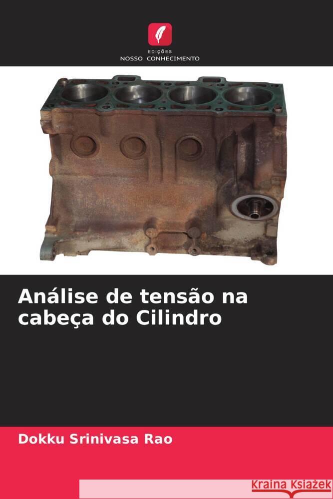 Análise de tensão na cabeça do Cilindro Srinivasa Rao, Dokku 9786204540993 Edições Nosso Conhecimento