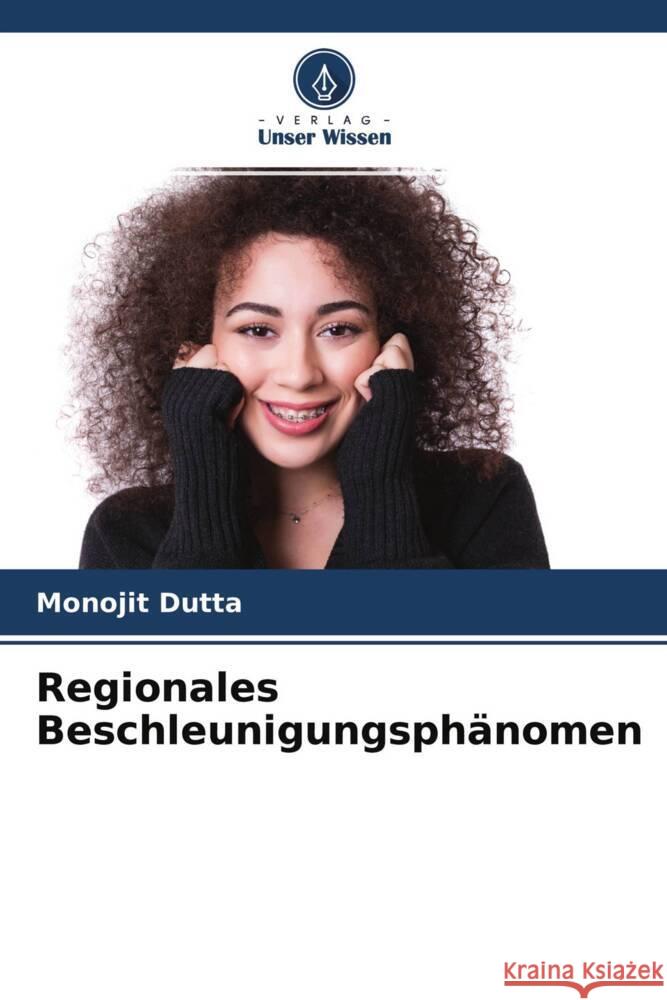 Regionales Beschleunigungsphänomen Dutta, Monojit 9786204541259 Verlag Unser Wissen