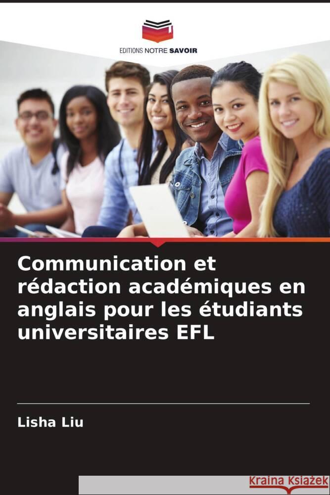 Communication et rédaction académiques en anglais pour les étudiants universitaires EFL Liu, Lisha 9786204542362