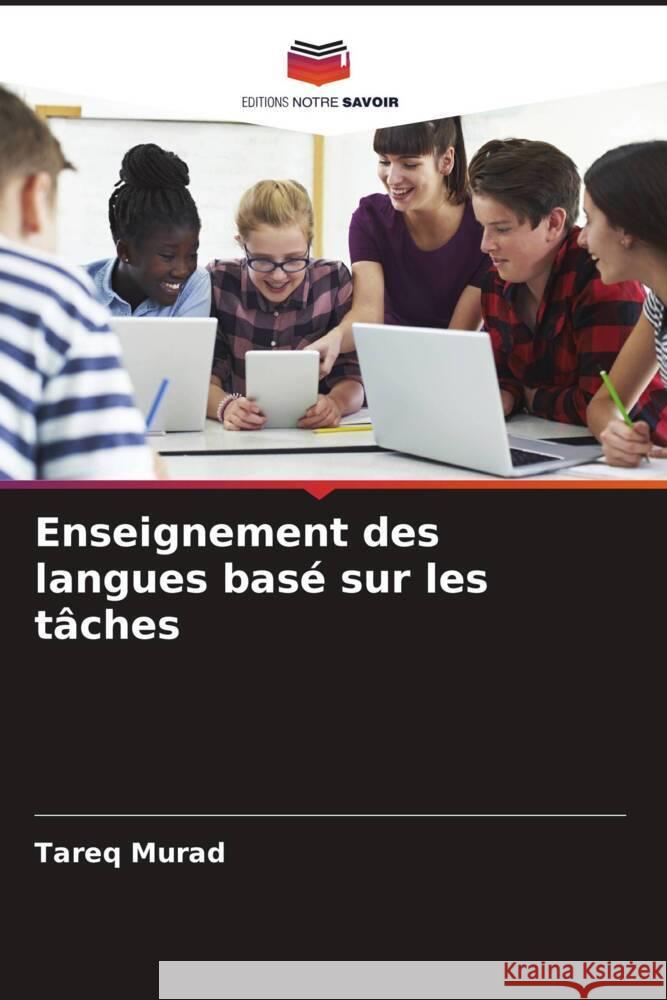 Enseignement des langues basé sur les tâches Murad, Tareq 9786204542546