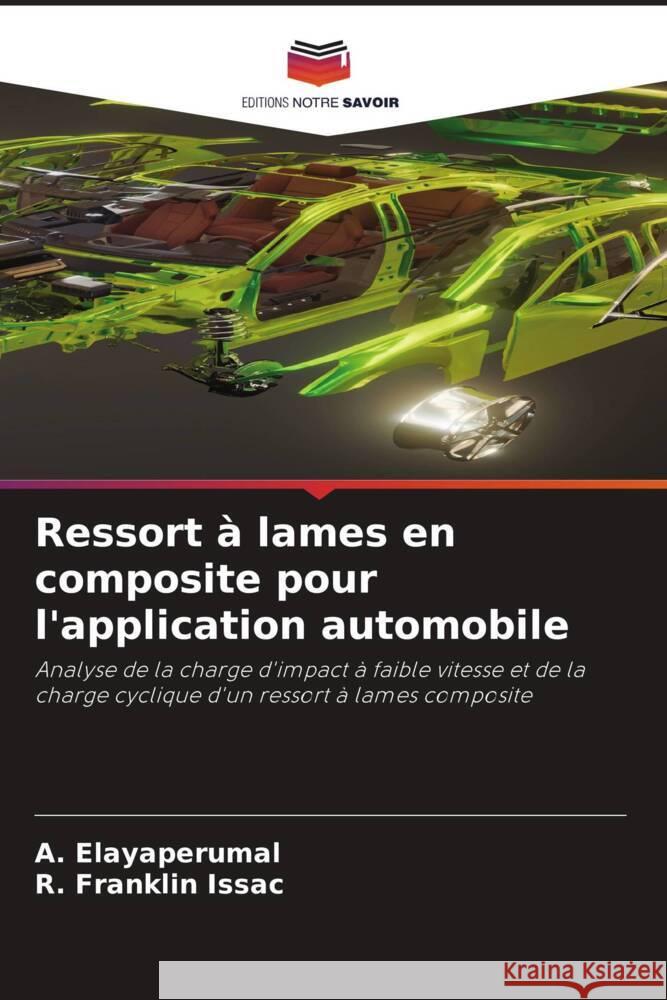 Ressort à lames en composite pour l'application automobile Elayaperumal, A., Franklin Issac, R. 9786204543123