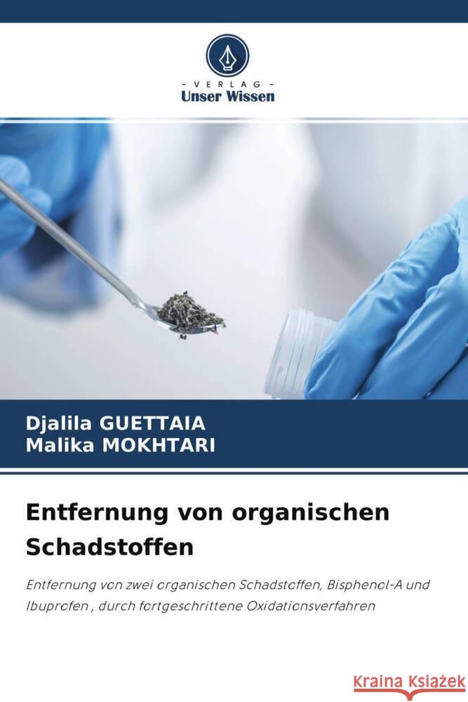 Entfernung von organischen Schadstoffen Guettaia, Djalila, Mokhtari, Malika 9786204543284