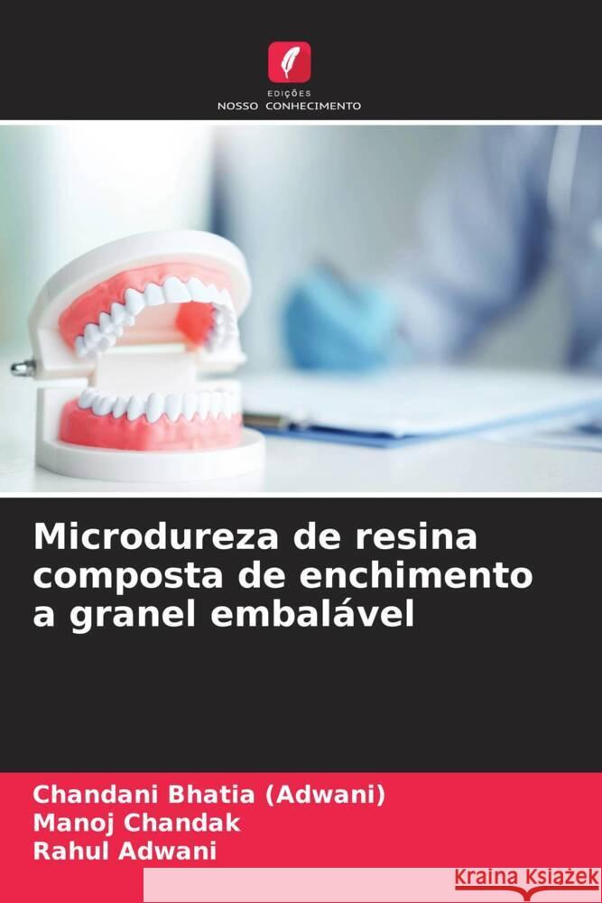 Microdureza de resina composta de enchimento a granel embalável Bhatia (Adwani), Chandani, Chandak, Manoj, Adwani, Rahul 9786204543390 Edições Nosso Conhecimento