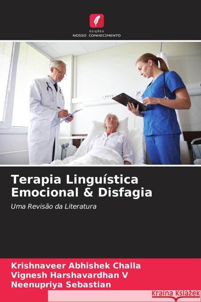 Terapia Linguística Emocional & Disfagia Challa, Krishnaveer Abhishek, V, Vignesh Harshavardhan, Sebastian, Neenupriya 9786204543925